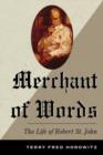 Merchant of Words : The Life of Robert St. John - Book