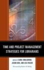 Time and Project Management Strategies for Librarians - Book