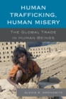 Human Trafficking, Human Misery : The Global Trade in Human Beings - Book