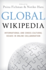 Global Wikipedia : International and Cross-Cultural Issues in Online Collaboration - Book
