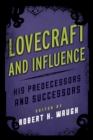 Lovecraft and Influence : His Predecessors and Successors - Book