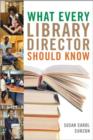 What Every Library Director Should Know - Book