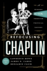 Refocusing Chaplin : A Screen Icon Through Critical Lenses - Book