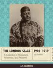 The London Stage 1910-1919 : A Calendar of Productions, Performers, and Personnel - Book
