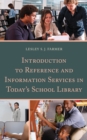 Introduction to Reference and Information Services in Today's School Library - Book