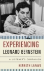 Experiencing Leonard Bernstein : A Listener's Companion - Book