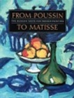 From Poussin to Matisse : The Russian Taste for French Painting : a Loan Exhibition from the U.S.S.R. - Book