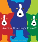 Are You Blue Dog's Friend? - Book