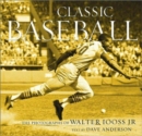 Classic Baseball : The Photographs of Walter Iooss Jr. - Book