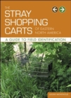 The Stray Shopping Carts of Eastern North America: A Guide to Field Identification - Book