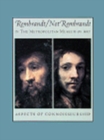 Rembrandt and Not Rembrandt in the Metropolitan Museum : Vol.1 - Book