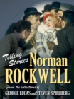 Telling Stories : Norman Rockwell from the Collections of George Lucas and Steven Spielberg - Book