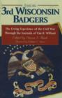With the 3rd Wisconsin Badgers : The Living Experience of the Civil War Through the Journals of Van R.Willard - Book