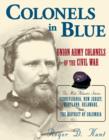 Colonels in Blue : Union Army Colonels of the Civil War - The Mid-Atlantic States, Pennsylvania, New Jersey, Maryland, Delaware and the District of Columbia - Book