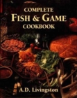 Complete Fish and Game Cookbook - Book