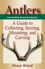 Antlers : A Guide to Collecting, Scoring, Mounting, and Carving - Book