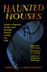 Haunted Houses : Guide to Spooky, Creepy, and Strange Places Across the USA - Book