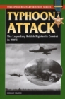Typhoon Attack : The Legendary British Fighter in Combat in World War II - Book