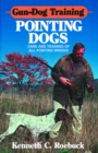 Gun-Dog Training: Pointing Dogs : Care and Training of all Pointing Breeds - Book