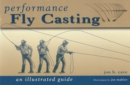 Performance Fly Casting : An Illustrated Guide - Book