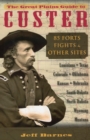 The Great Plains Guide to Custer : 85 Forts, Fights, & Other Sites - Book