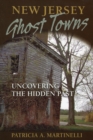 New Jersey Ghost Towns : Uncovering the Hidden Past - Book