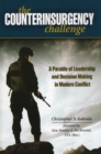 The Counterinsurgency Challenge : A Parable of Leadership and Decision Making in Modern Conflict - Book