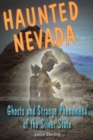Haunted Nevada : Ghosts and Strange Phenomena of the Silver State - Book