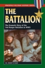 The Battalion : The Dramatic Story of the 2nd Ranger Battalion in World War II - Book