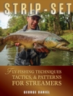Strip-Set : Fly-Fishing Techniques, Tactics, & Patterns for Streamers - Book