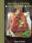 Smoking, Curing & Drying Meat and Fish : The Complete Guide for Meat & Fish - Book