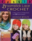 Broomstick Lace Crochet : A New Look at Vintage Stitch with 20 Stylish Designs - Book
