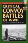 Critical Convoy Battles of WWII : Crisis in the North Atlantic, March 1943 - Book