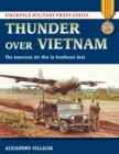 Thunder Over Vietnam : The American Air War in Southeast Asia - Book