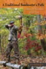 A Traditional Bowhunter's Path : Lessons and Adventures at Full Draw - Book