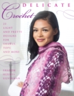Delicate Crochet : 23 Light and Pretty Designs for Shawls, Tops and More - Book