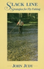 Slack Line Strategies for Fly Fishing - Book