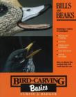 Bird Carving Basics : Bills and Beaks v.4 - Book