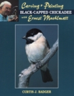 Carving and Painting a Black-capped Chickadee with Ernest Muehlmatt - Book