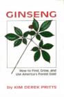 Ginseng : How to Find, Grow, and Use America's Forest Gold - Book
