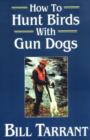 How to Hunt Birds with Gun Dogs - Book