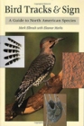 Bird Tracks and Sign : A Guide to North American Species - Book