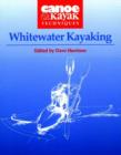 Whitewater Kayaking : Canoe and Kayak Techniques - Book