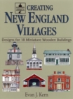 Creating New England Villages : Designs for 18 Miniature Wooden Villages - Book