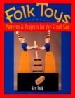 Folk Toys : Patterns and Projects for the Scroll Saw - Book