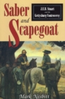 Saber & Scapegoat : J. E. B. Stuart and the Gettysburg Controversy - Book