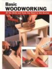 Basic Woodworking : All the Skills and Tools You Need to Get Started - Book