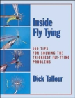 Inside Fly Tying : 100 Tips for Solving the Trickiest Fly-Tying Problems - Book