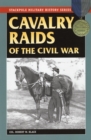 Cavalry Raids of the Civil War - Book