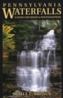 Pennsylvania Waterfalls : A Guide for Hikers and Photographers - Book